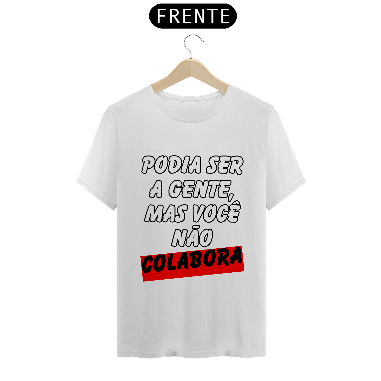 Podia Ser A Gente, Mas Você Não Colabora