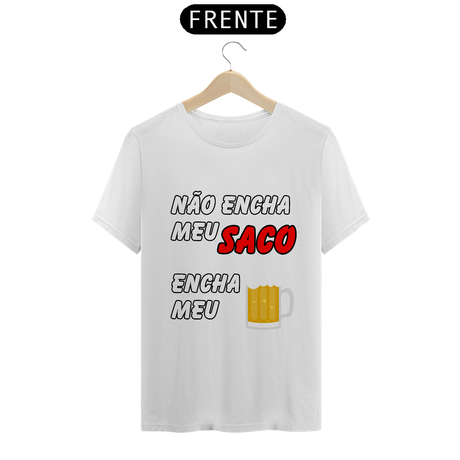 Não Encha Meu Saco, Encha Meu Copo