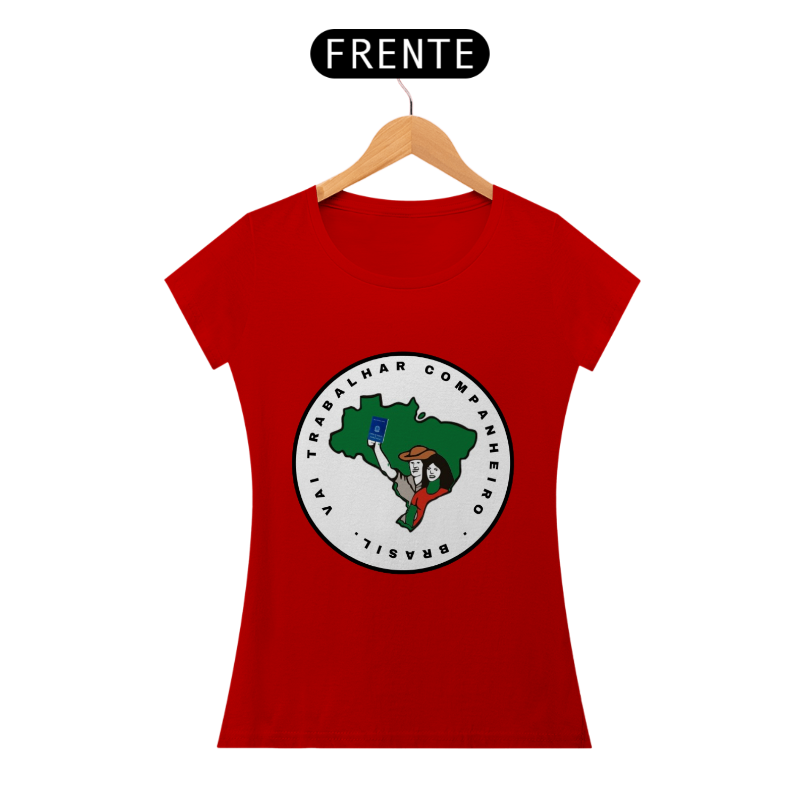 T-shirt  FEM Vai trabalhar Companheiro MST