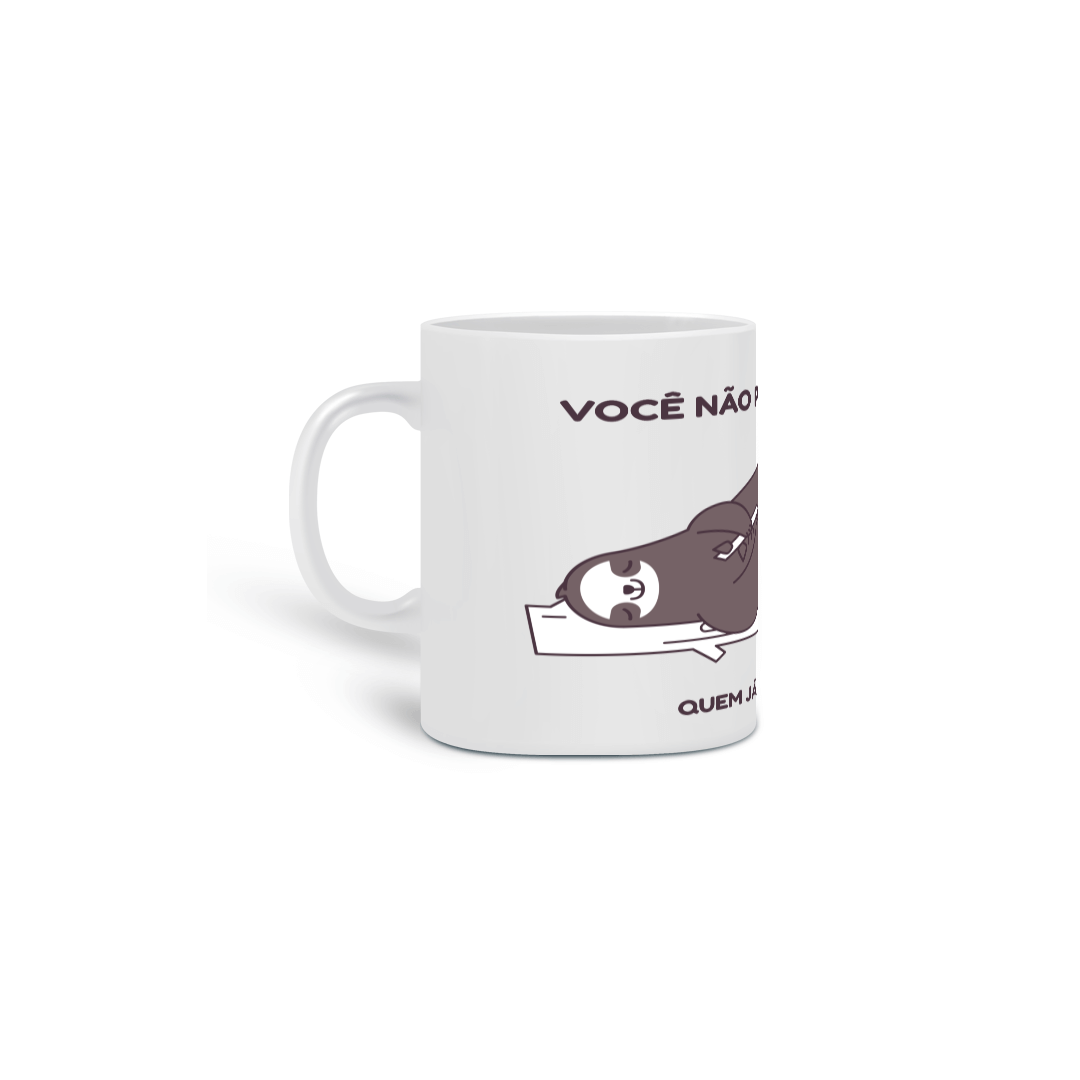 Caneca Você não pode derrubar quem já está no chão