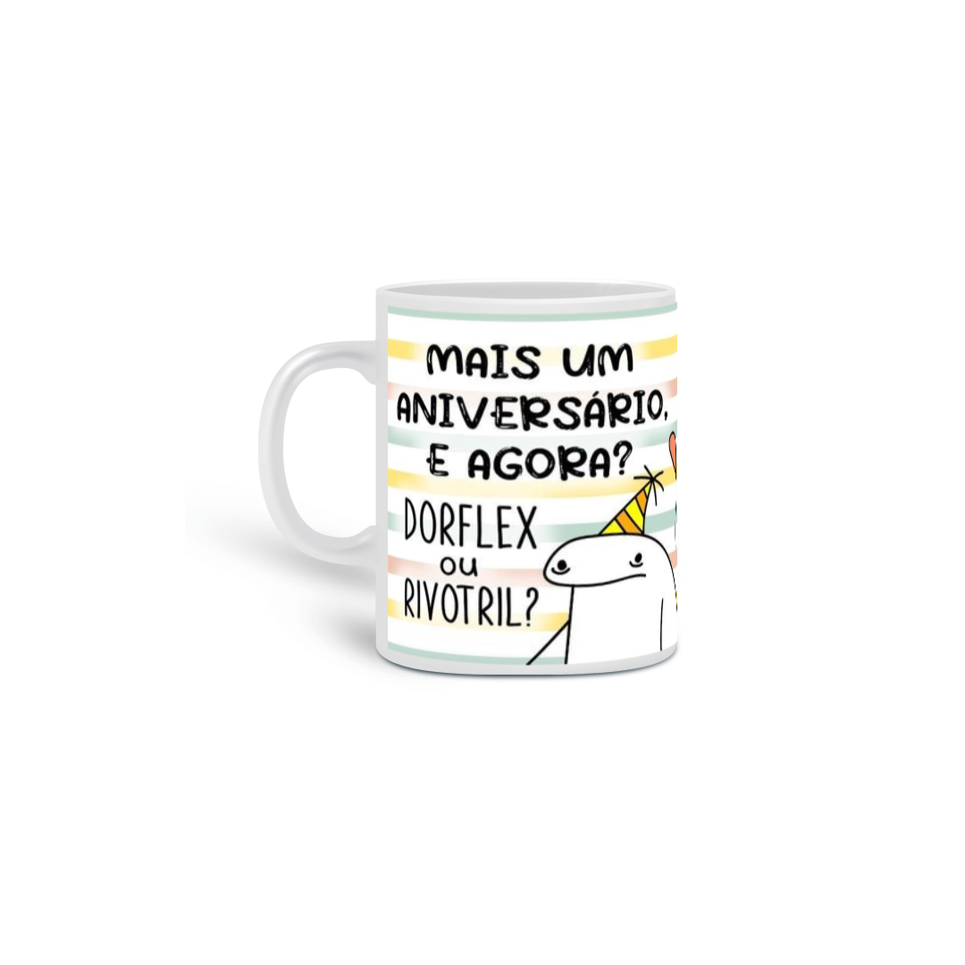 Caneca Mais um aniversário, Dorflex ou Rivotril?