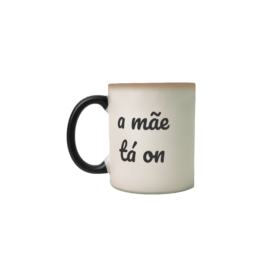 caneca magica personalizada com A mãe tá on