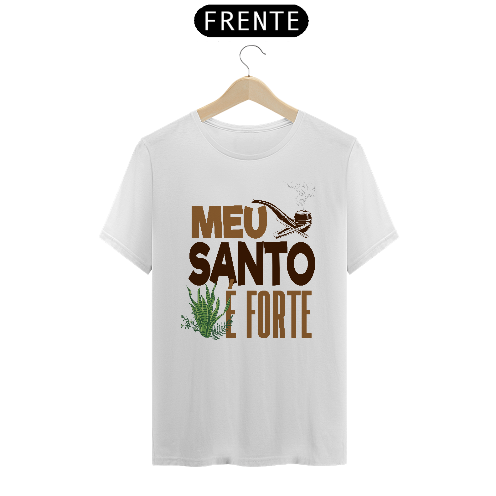 CAMISA MEU SANTO É FORTE