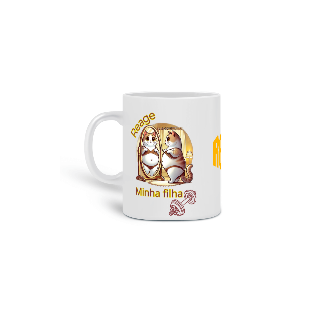 Caneca - Reage minha filha