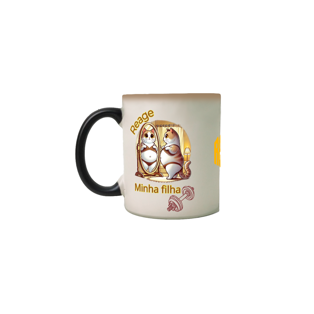 Caneca Mágica - Reage minha filha