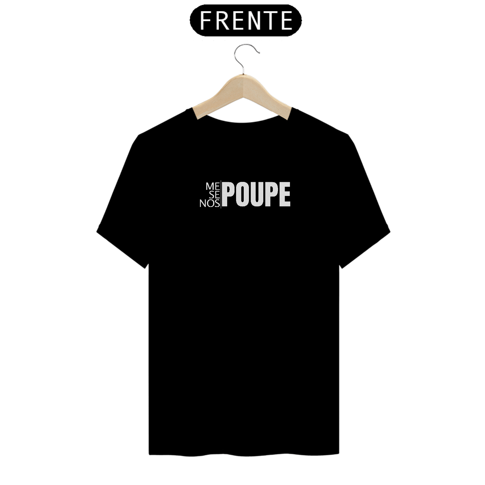 T-Shirt - Me Poupe, Se Poupe, Nos Poupe!