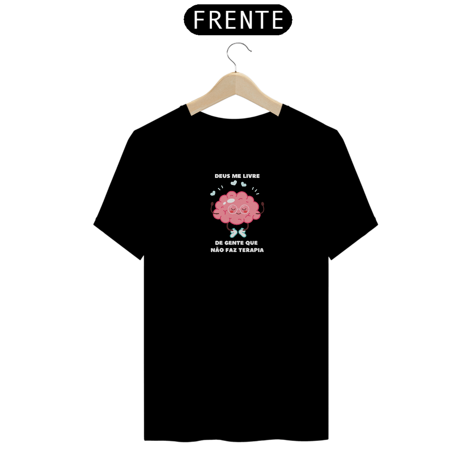 T-Shirt - Deus me livre de gente que não faz terapia