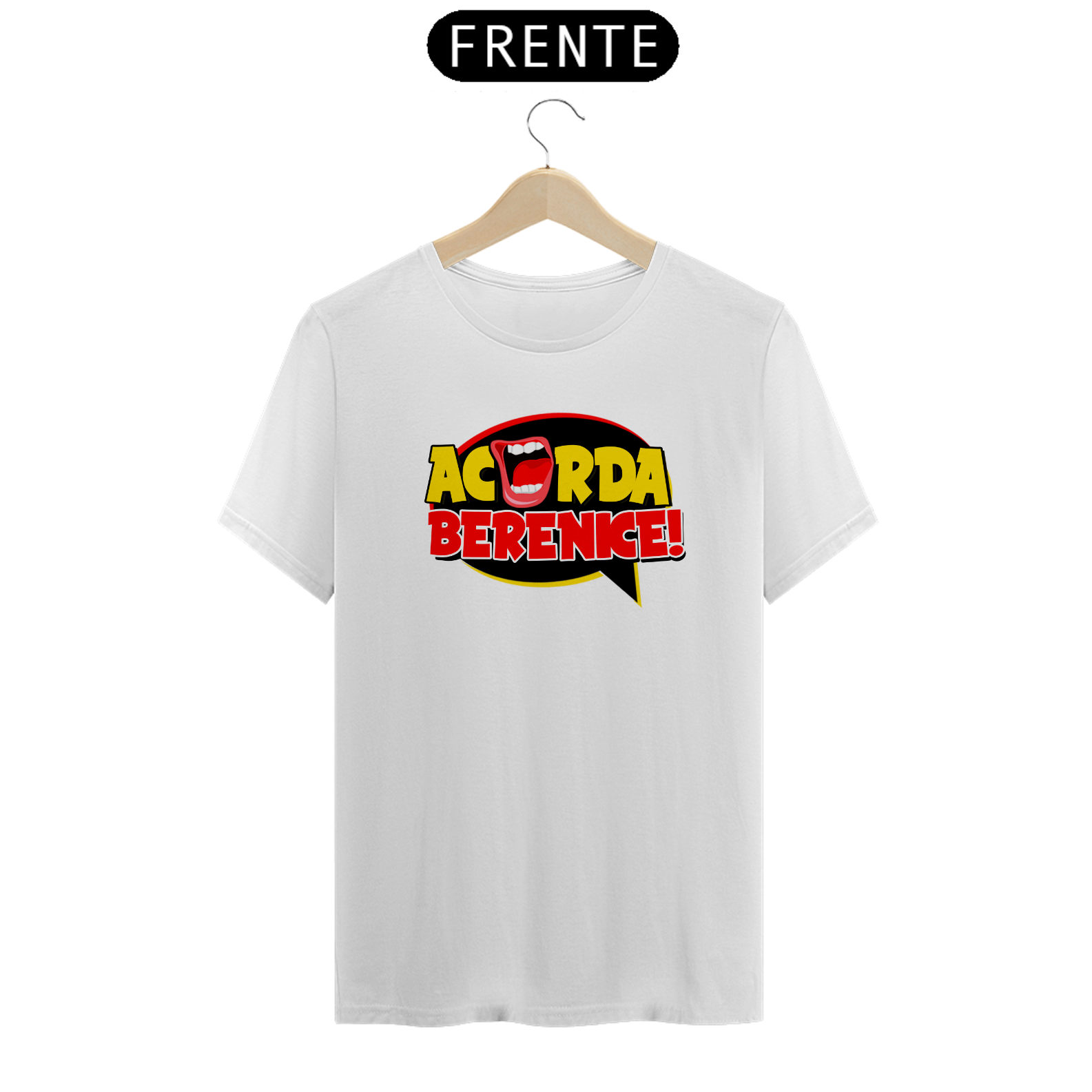 Camiseta Acorda, Berenice!