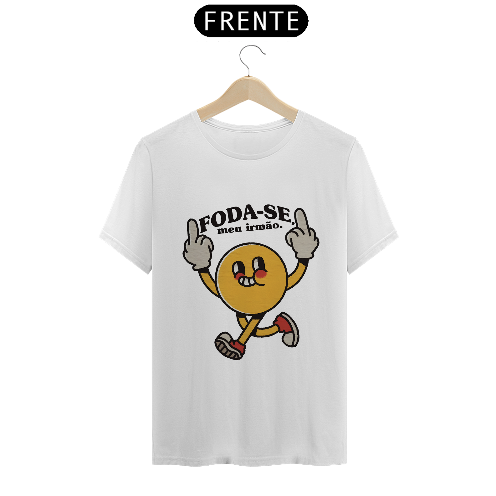 Camiseta F*da-se meu irmão