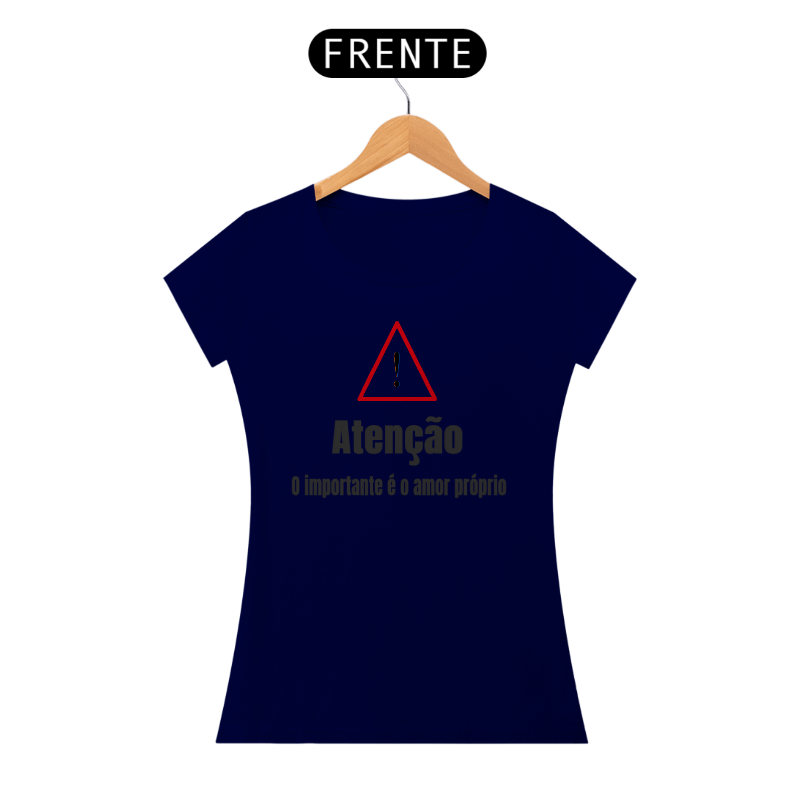 Camiseta ATENÇÃO, o importante é o amor próprio 