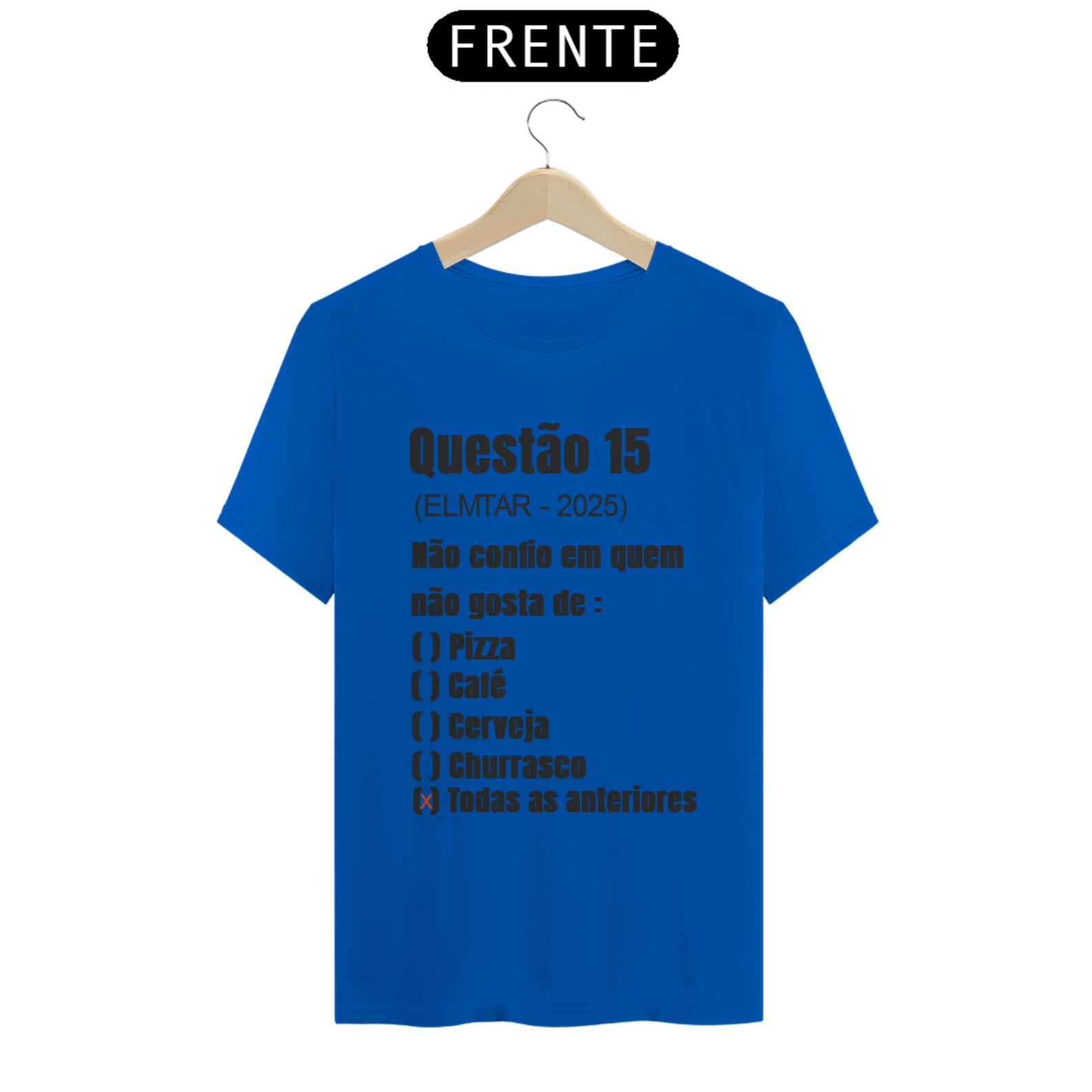 camiseta QUESTÃO Todas as anteriores 