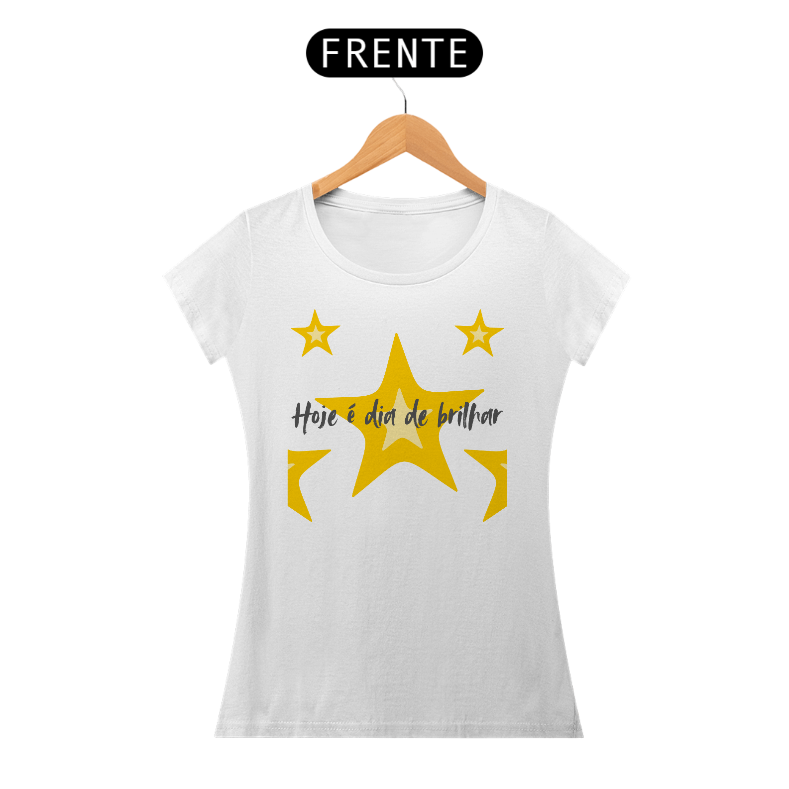 Camiseta Hoje é dia de brilhar