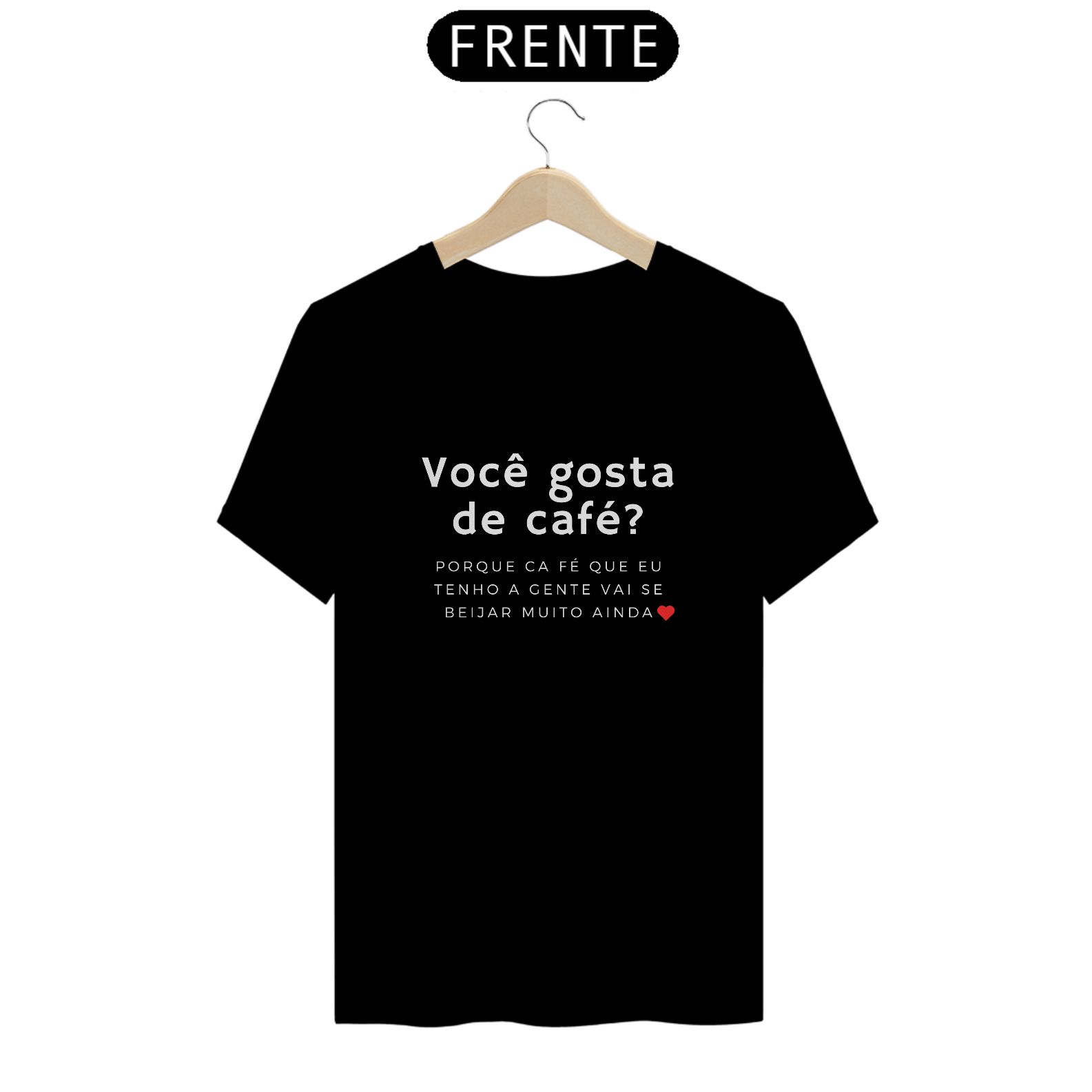 Você Gosta de Café - Unissex