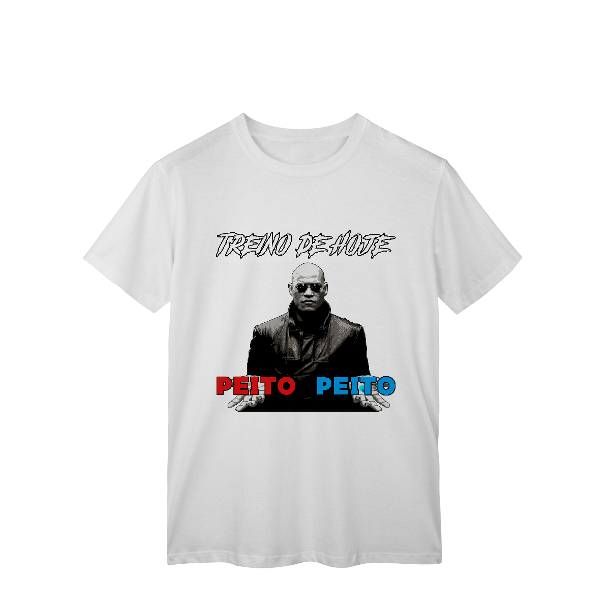 Camiseta “Treino de Hoje: Peito ou Peito”