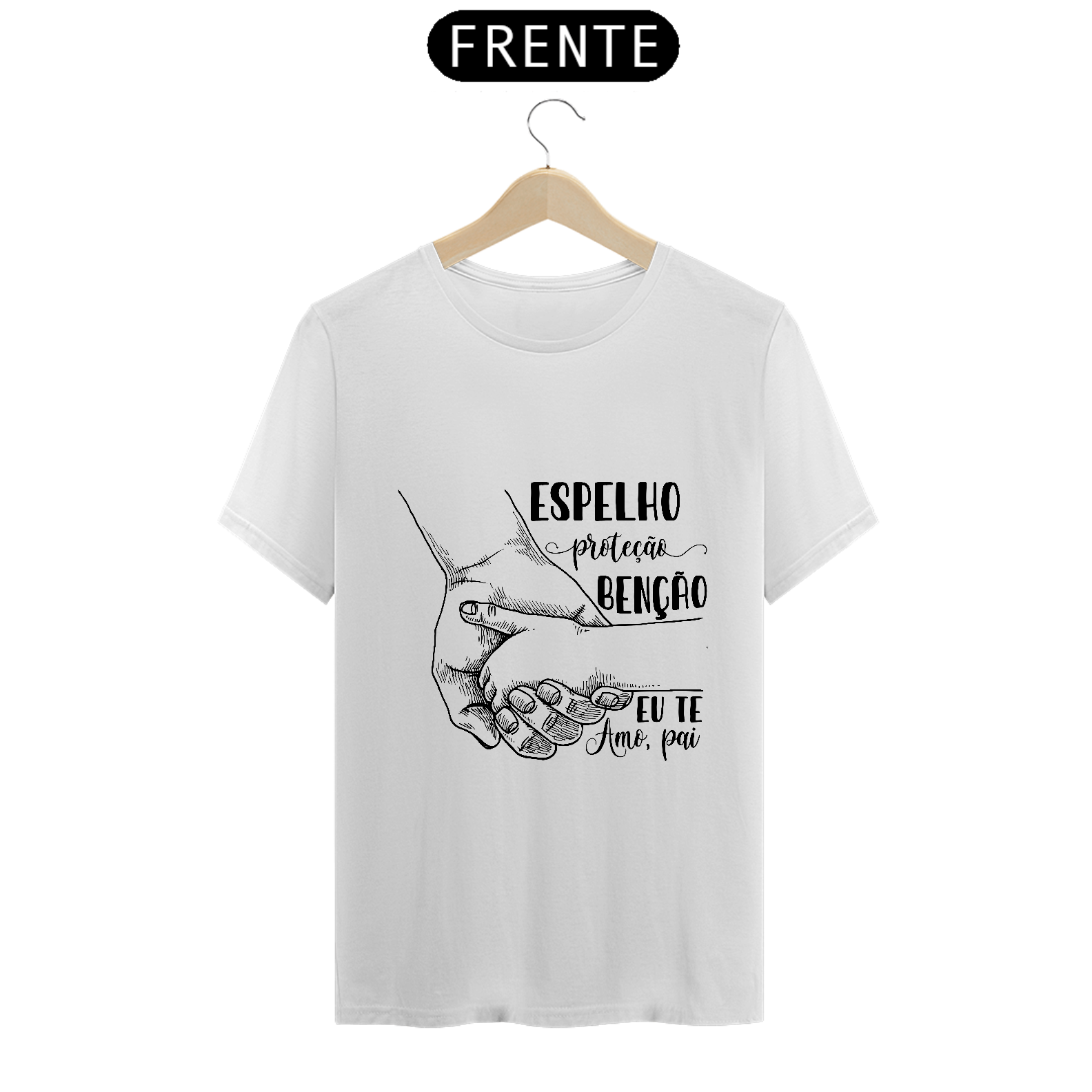 Camiseta Espelho Proteção Benção Eu te amo pai