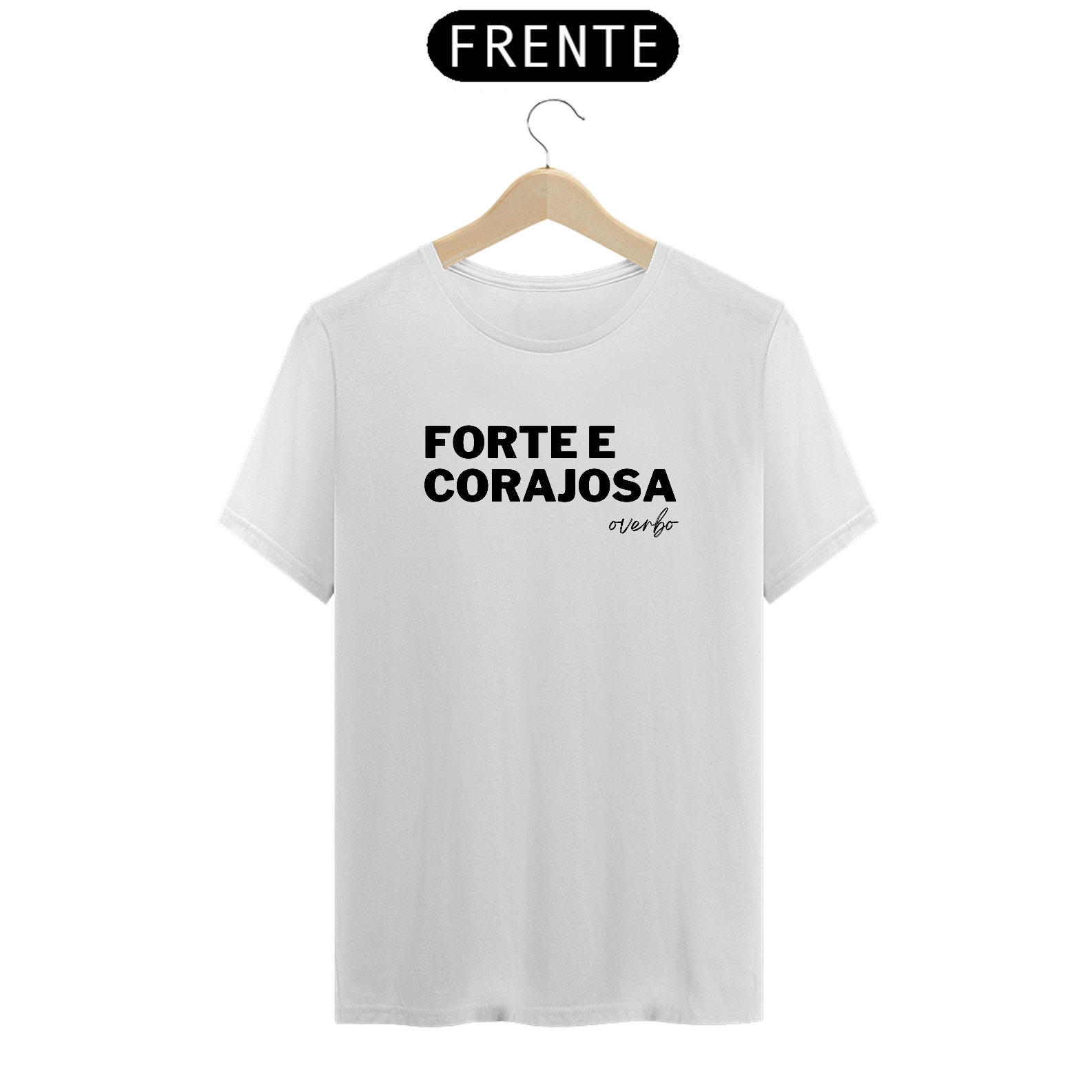 CAMISA PREMIUM FORTE E CORAJOSA BRANCA