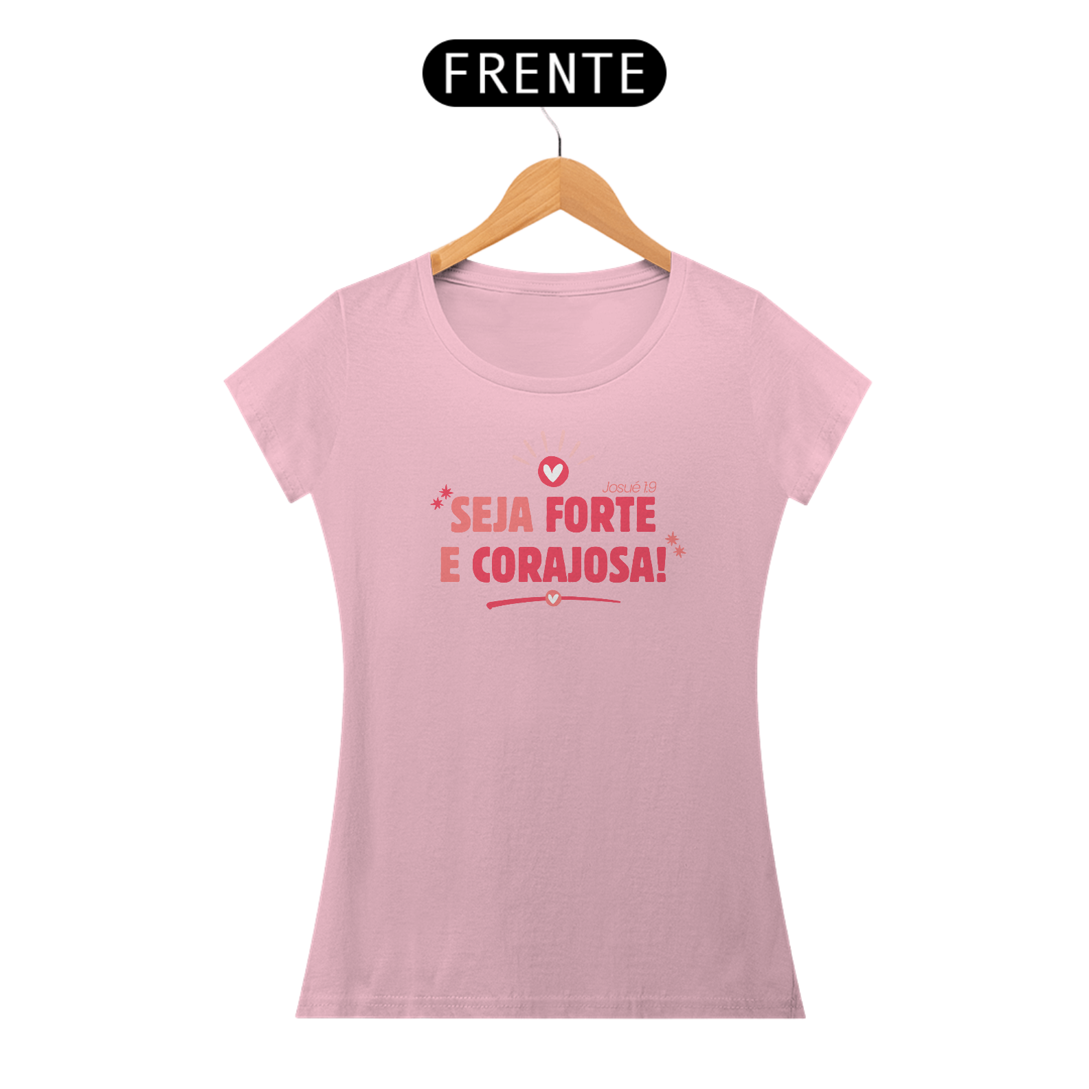 CAMISETA FEMININA FORTE E CORAJOSA