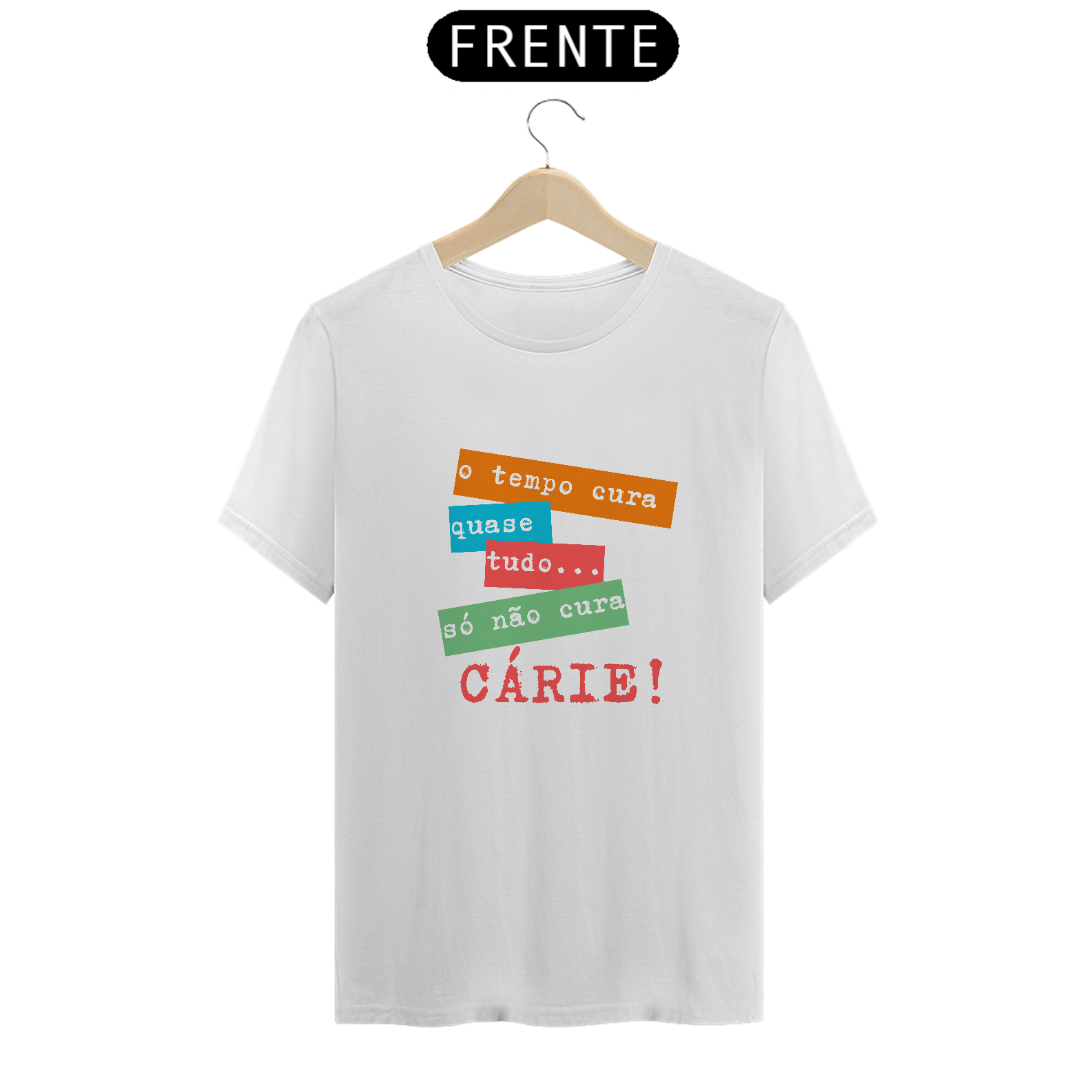 Tempo cura tudo só não cura Cárie