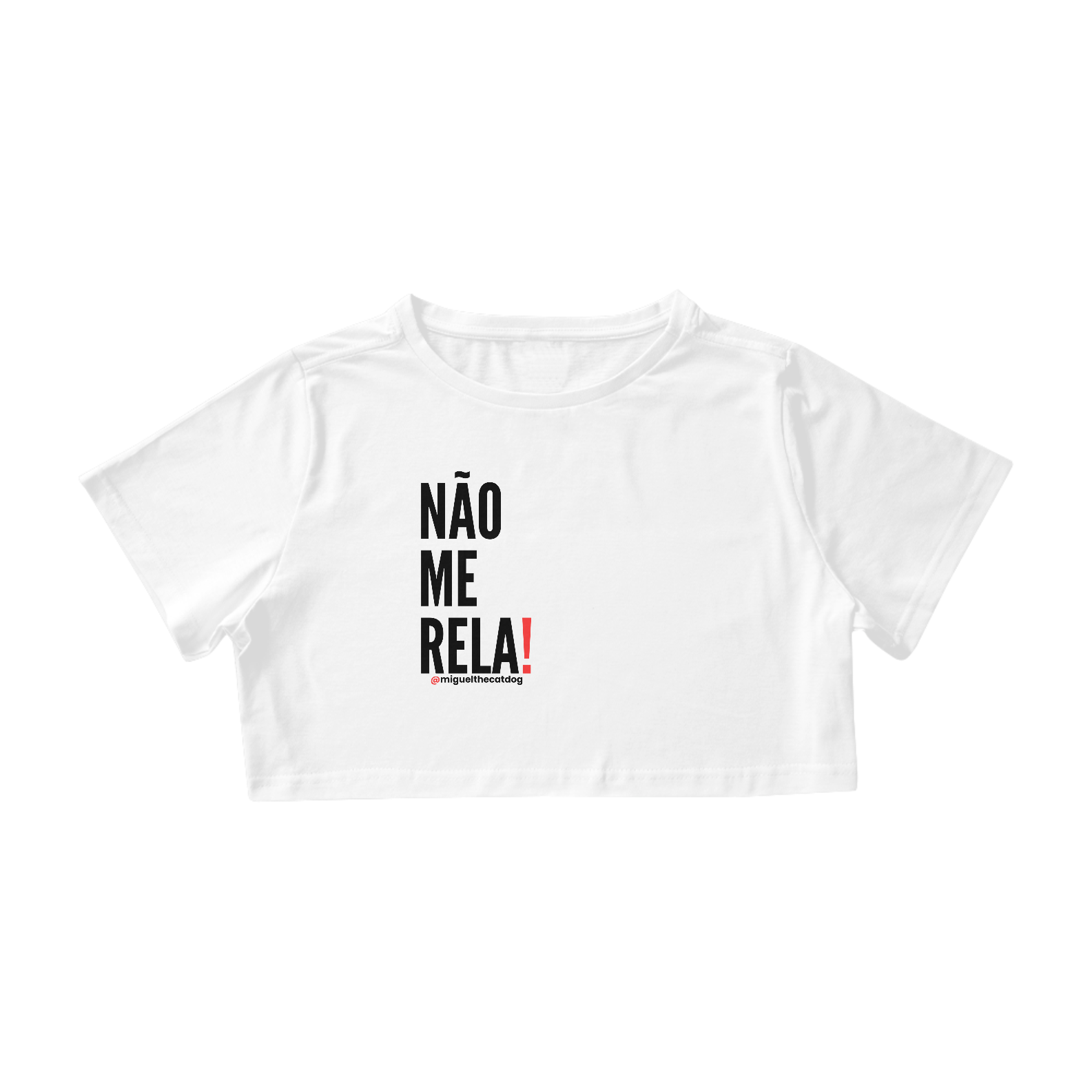 Cropped - Não Me Rela!