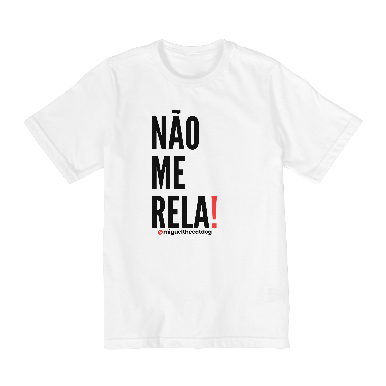 Camiseta Quality Infantil (10 A 14) - Não Me Rela!