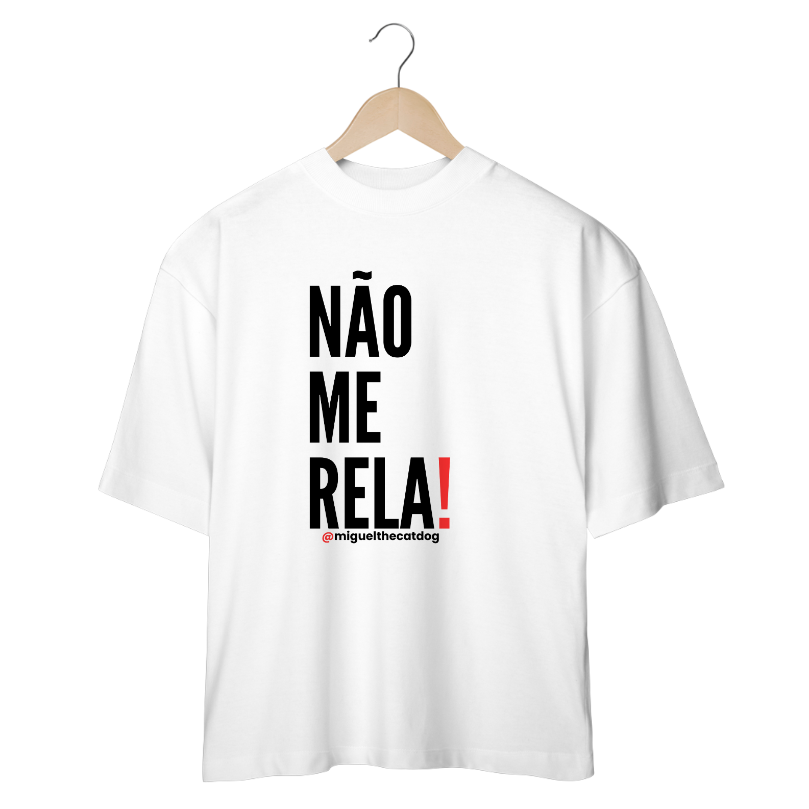 Camiseta Oversized - Não Me Rela!