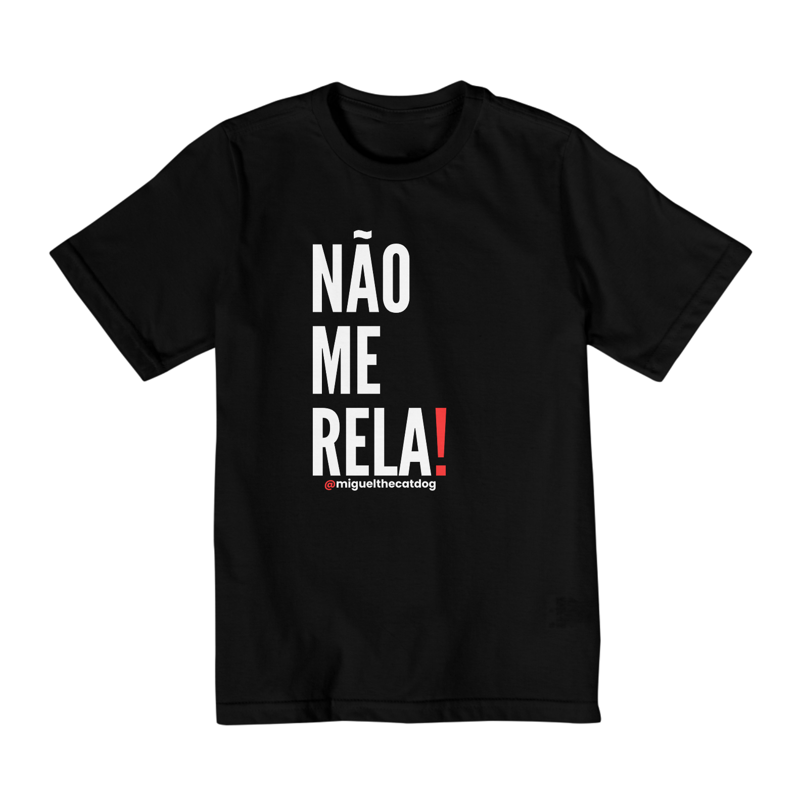 Camiseta Quality Infantil (10 A 14) - Não Me Rela!