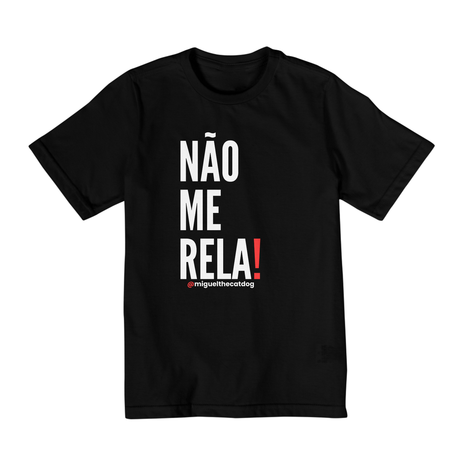 Camiseta Quality Infantil (2 a 8 anos) - Não Me Rela!