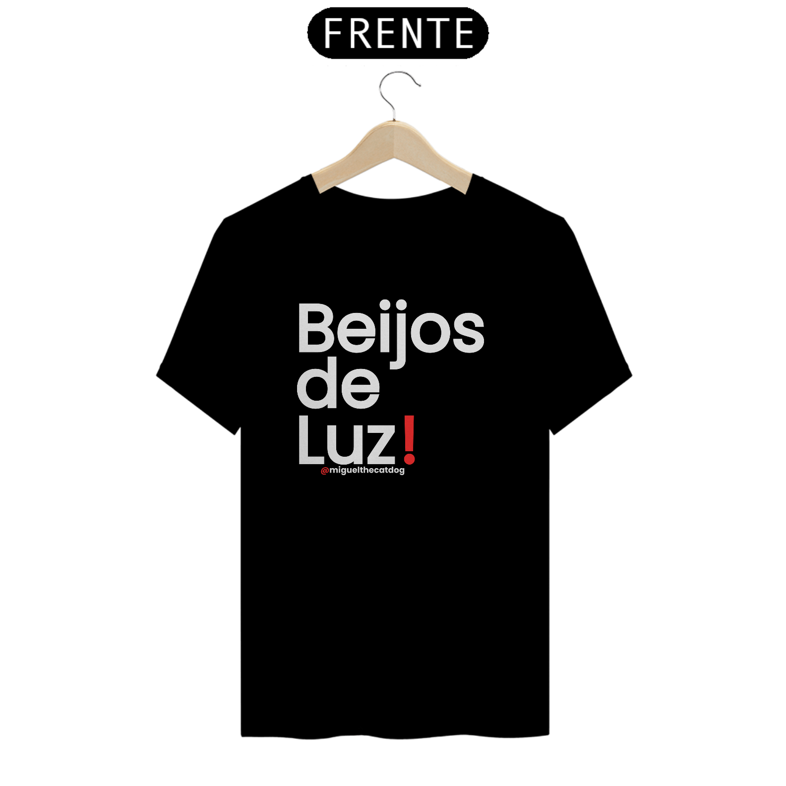 Camiseta T-Shirt Quality  - Beijos de Luz!