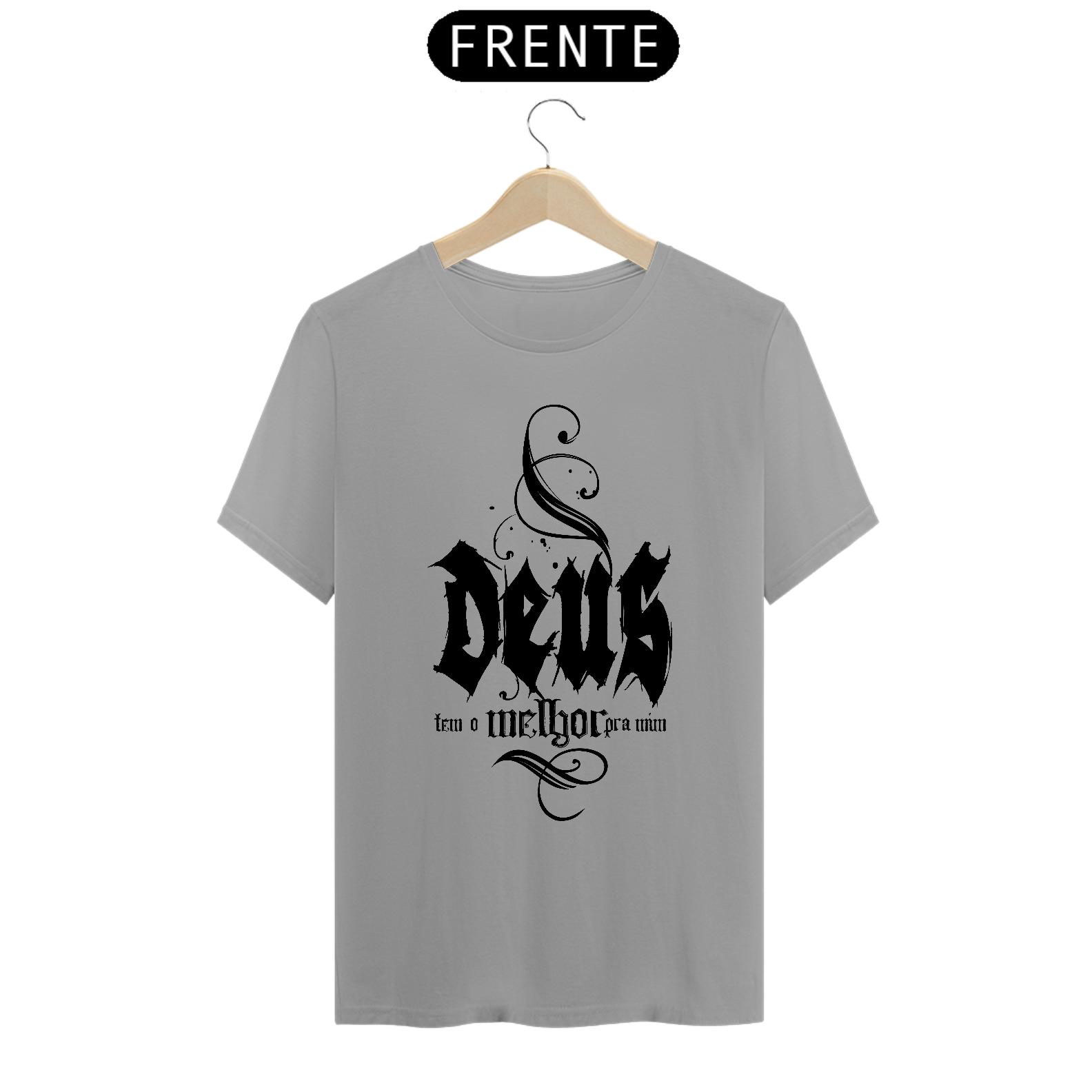 CAMISA QUALITY |  DEUS - TEM O MELHOR PARA MIM