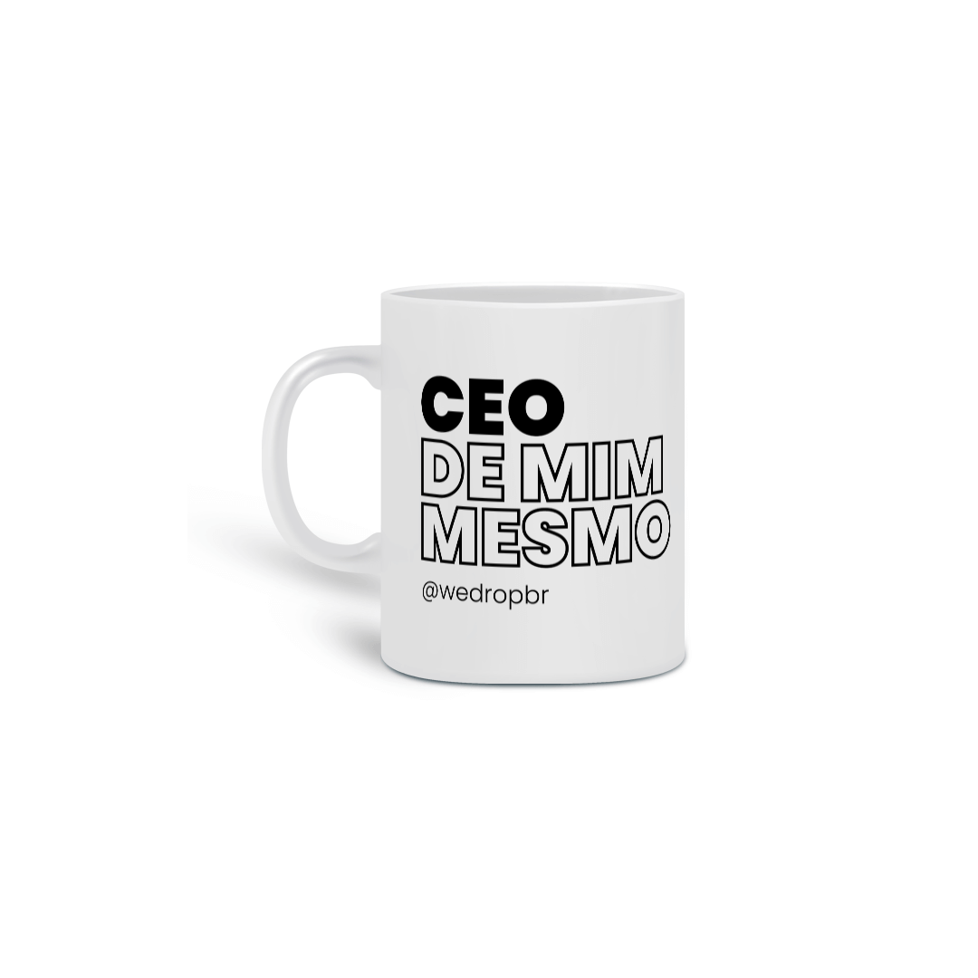 Caneca WeDrop - CEO de mim mesmo!