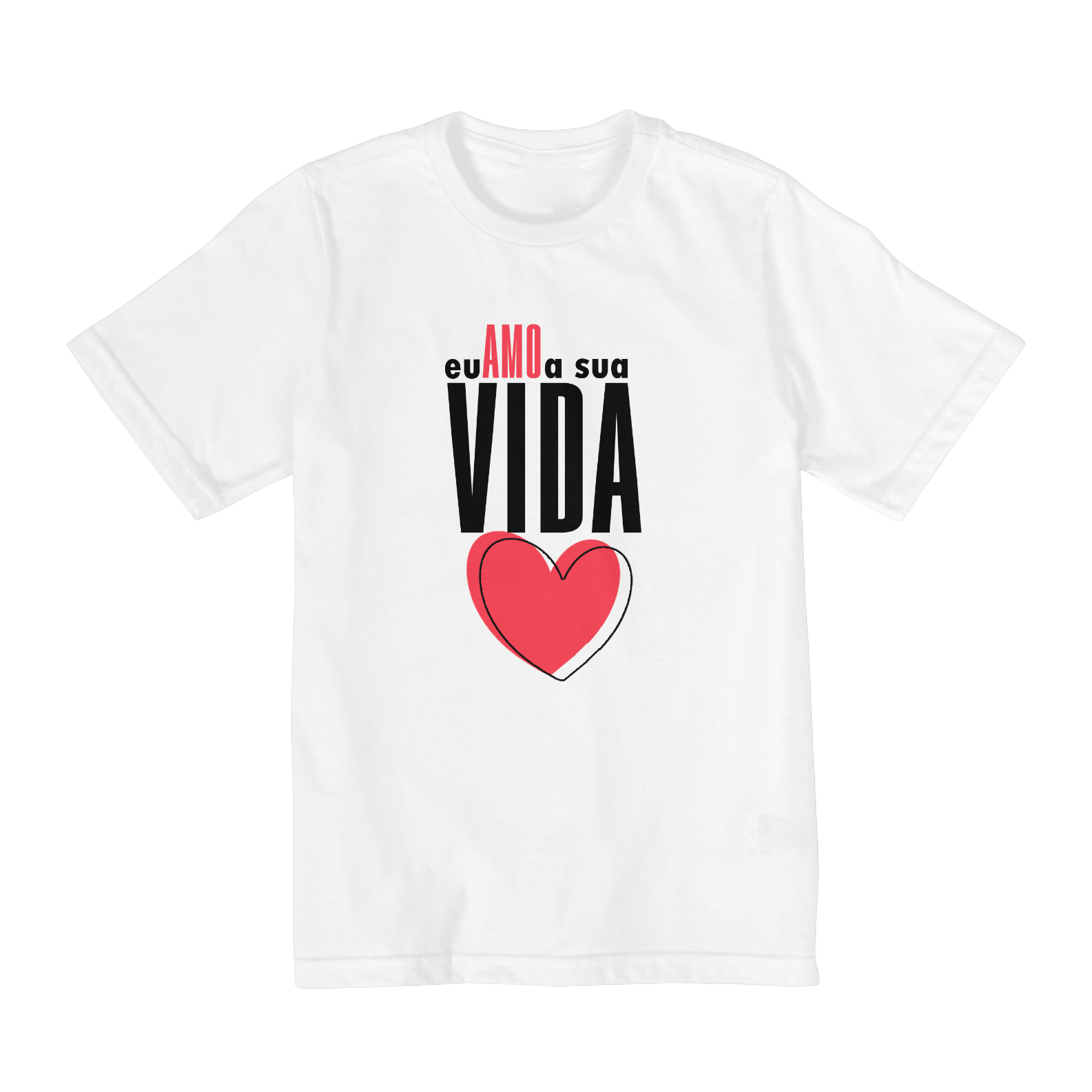 Camiseta Infantil (10 A 14) - Eu amo a sua vida