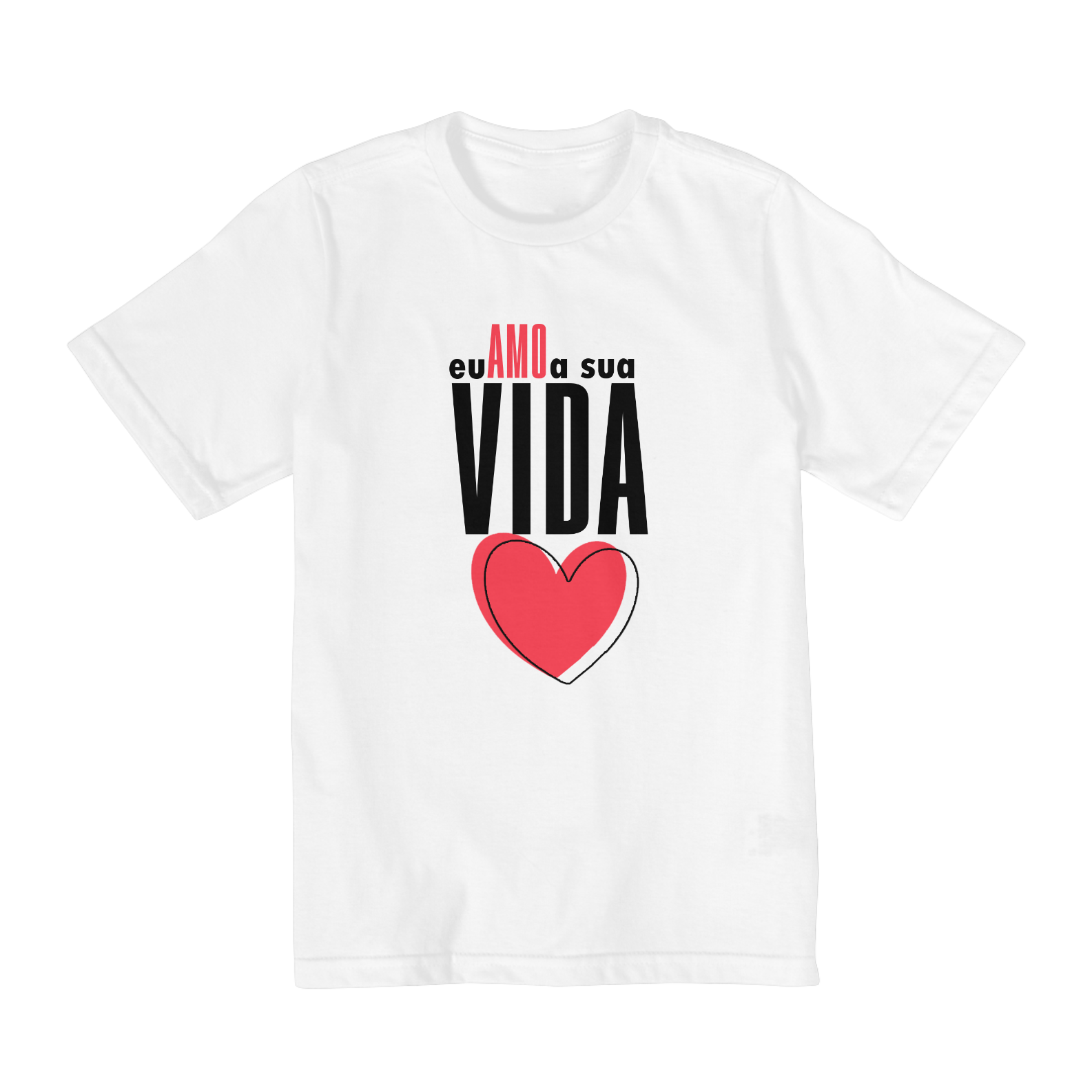 Camiseta Infantil (2 A 8) - Eu amo a sua vida