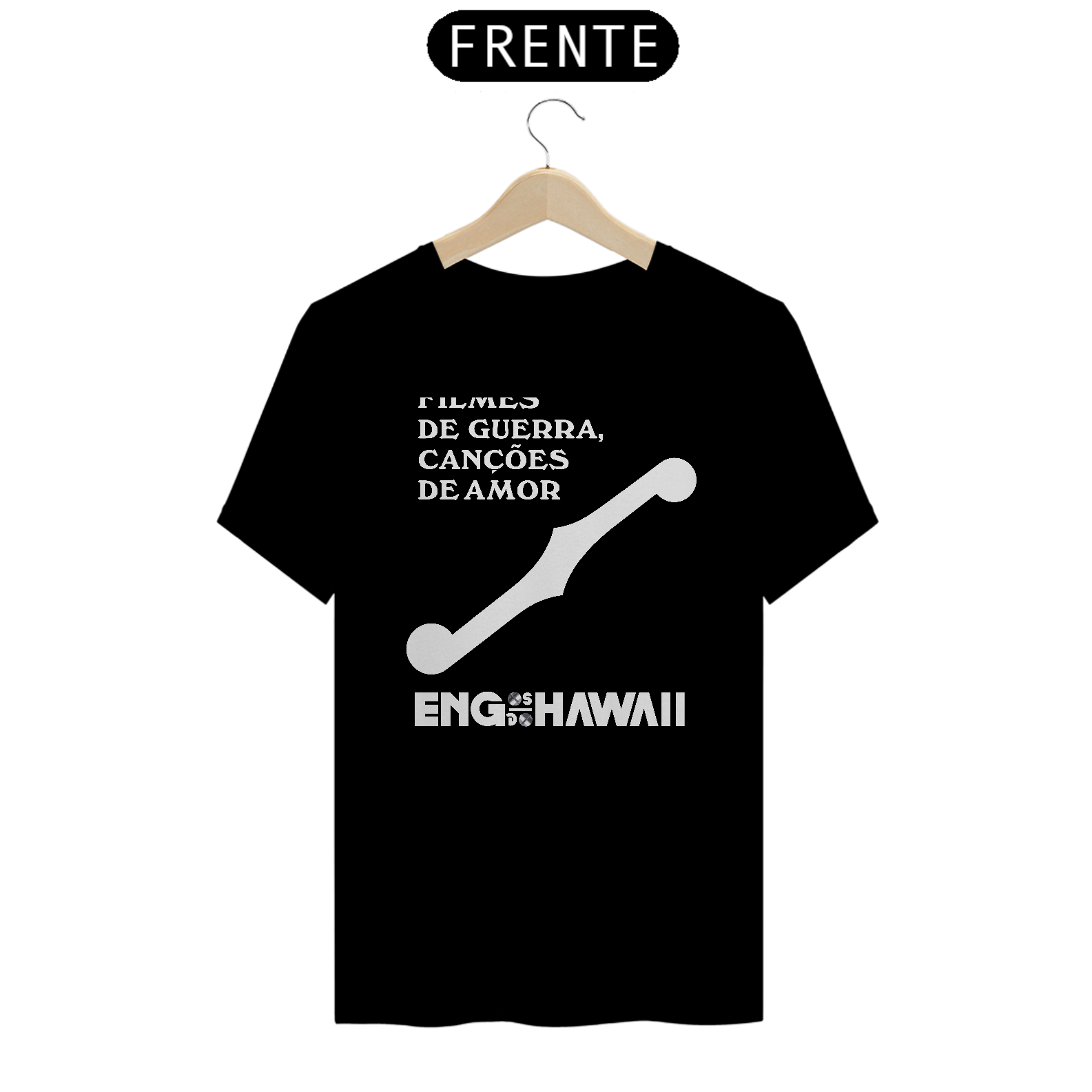 T-Shirt Engenheiros do Hawaii, Filmes de Guerra Canções de Amor