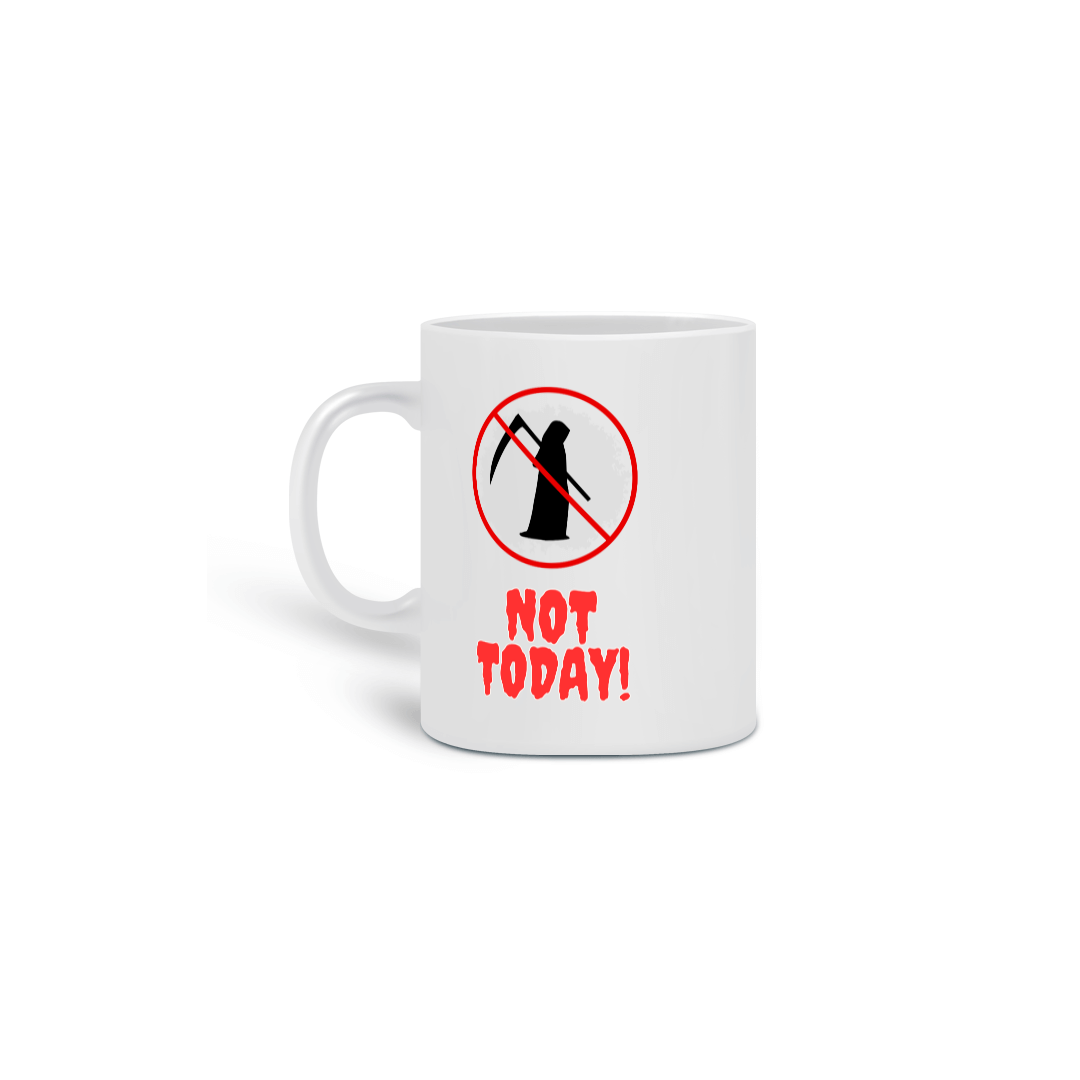 Caneca Not Today