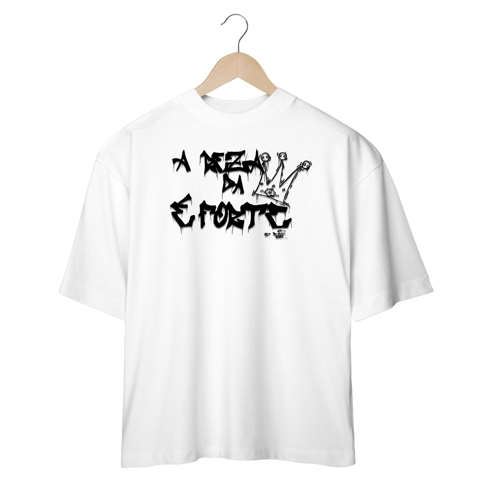 Camiseta Oversized - A Reza da Coroa é Forte 1.0