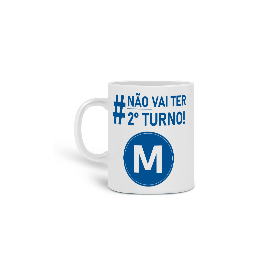Caneca - Não vai ter 2º turno