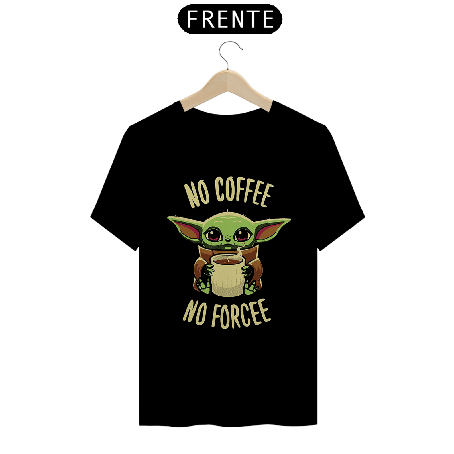 Camiseta Sem café sem força - baby yoda