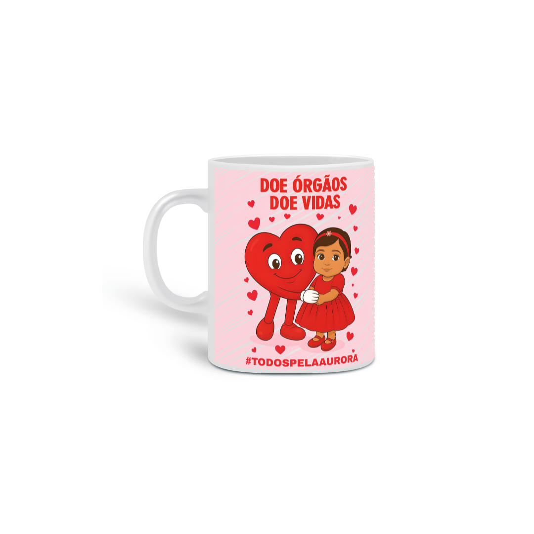Caneca Doe Órgãos - Doe Vidas - #TODOSPELAAURORA