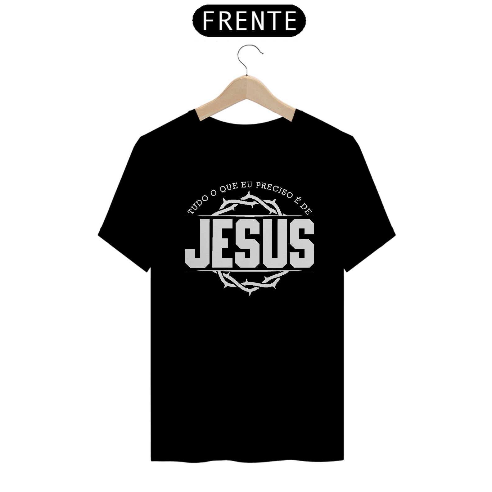 Camiseta Unissex - Tudo O Que Eu Preciso É De Jesus