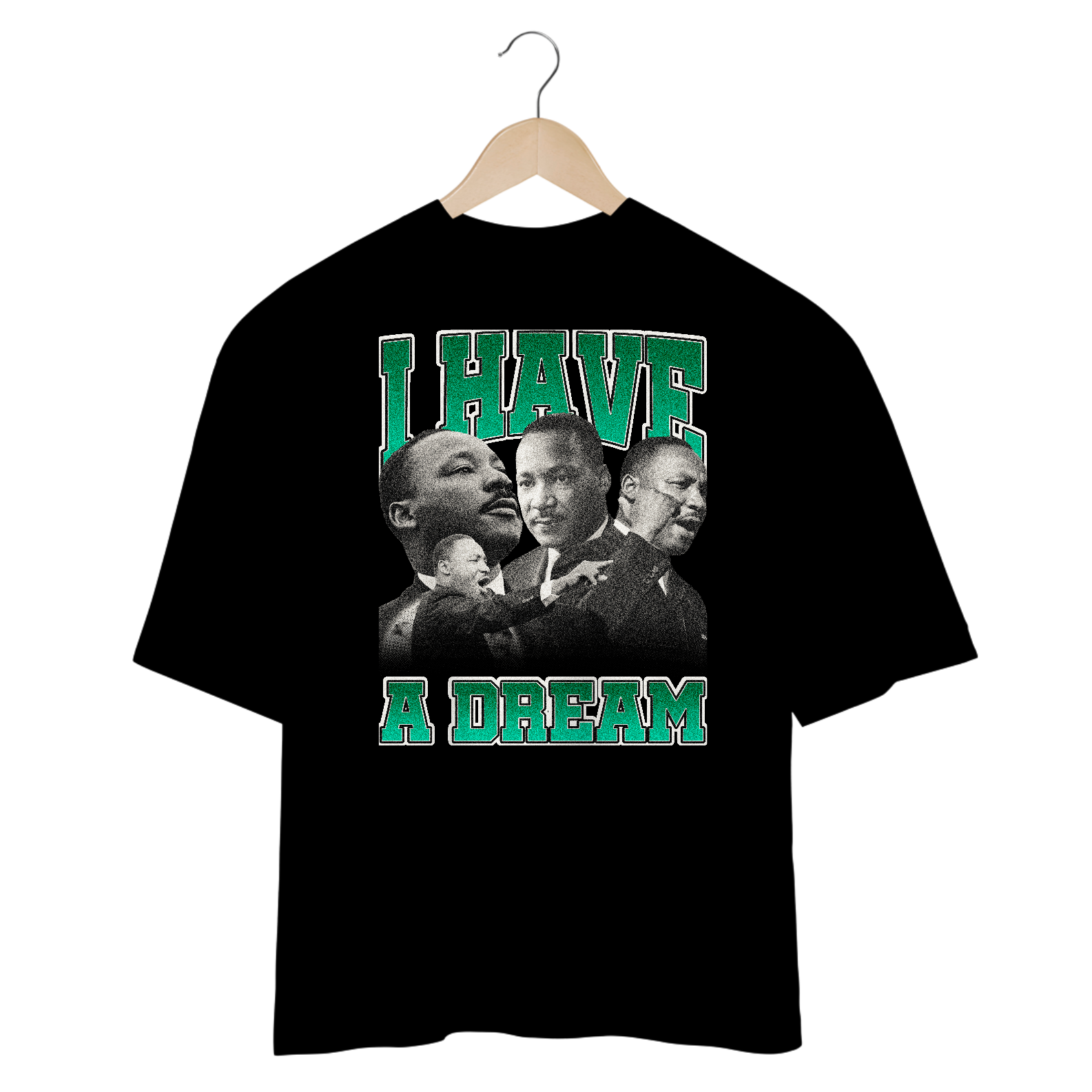 Camiseta I HAVE A DREAM