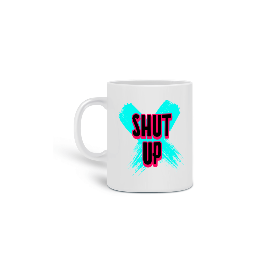 Caneca Shut Up, Let Me Drink My Coffee