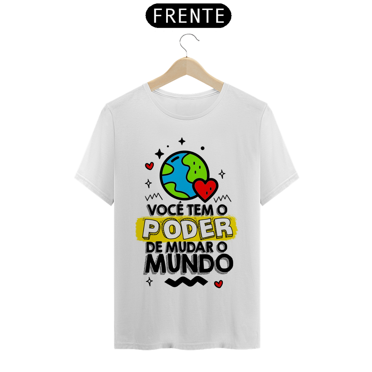 Camiseta T-shirt Quality Poder de Mudar o Mundo