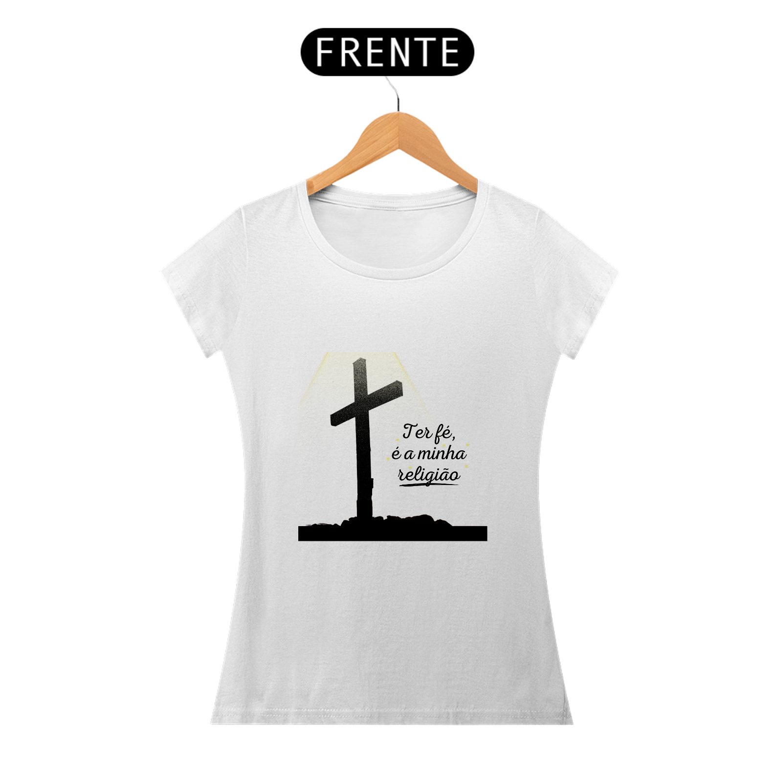 Camiseta Feminina 'Ter fé é a minha religião'