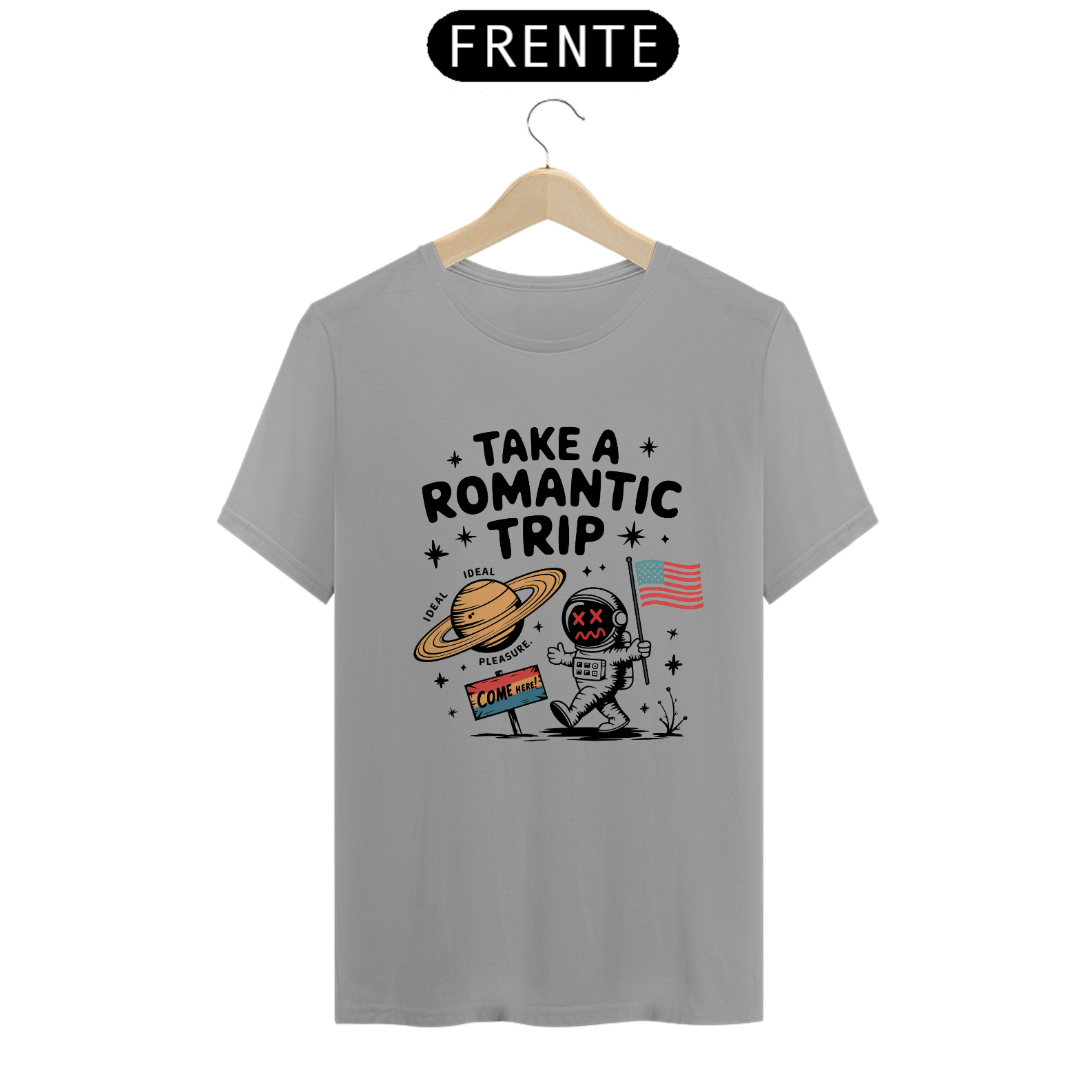 Camiseta Take a Romantic Trip - Estilo e Humor Galáctico