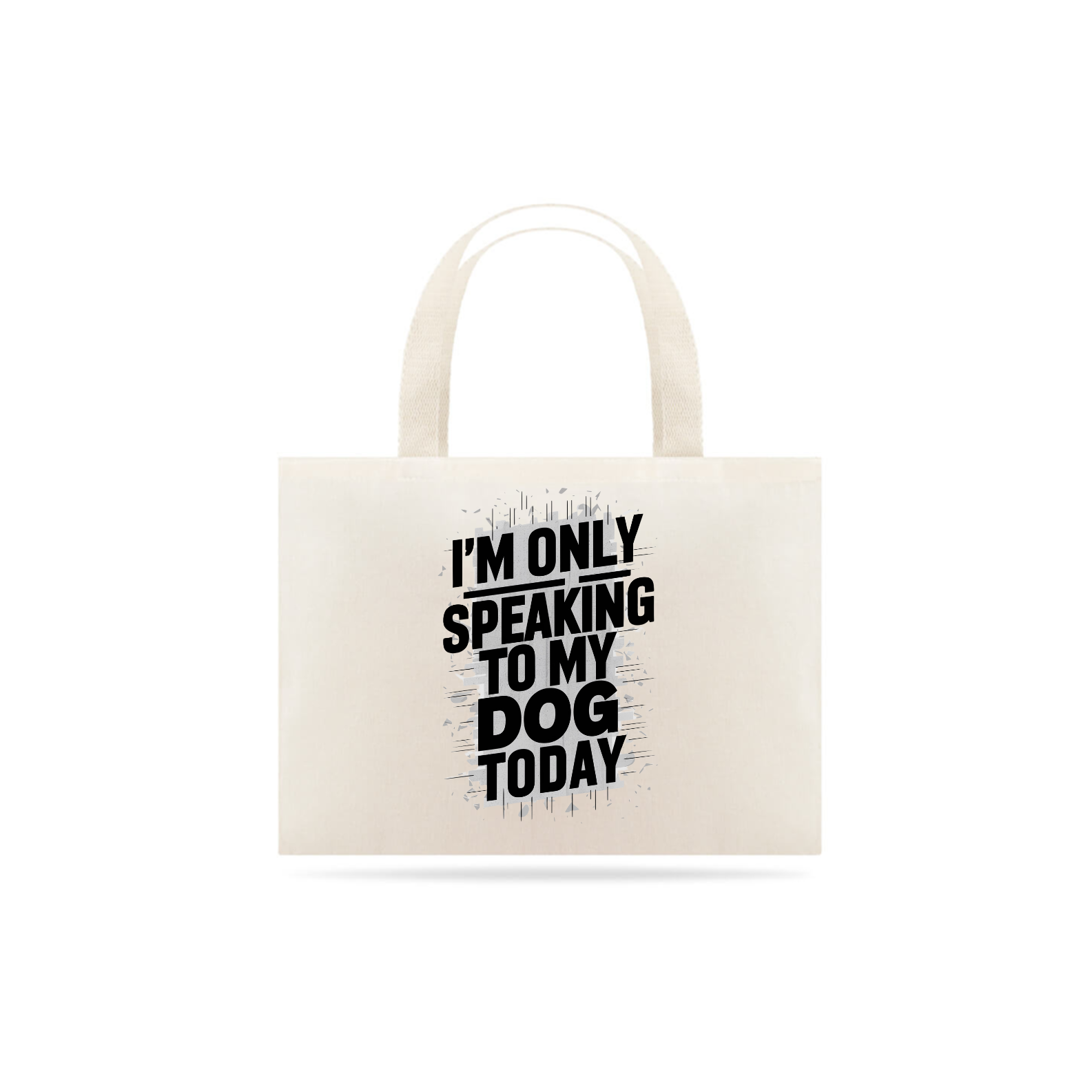 Eco Bag Cachorro Only speaking