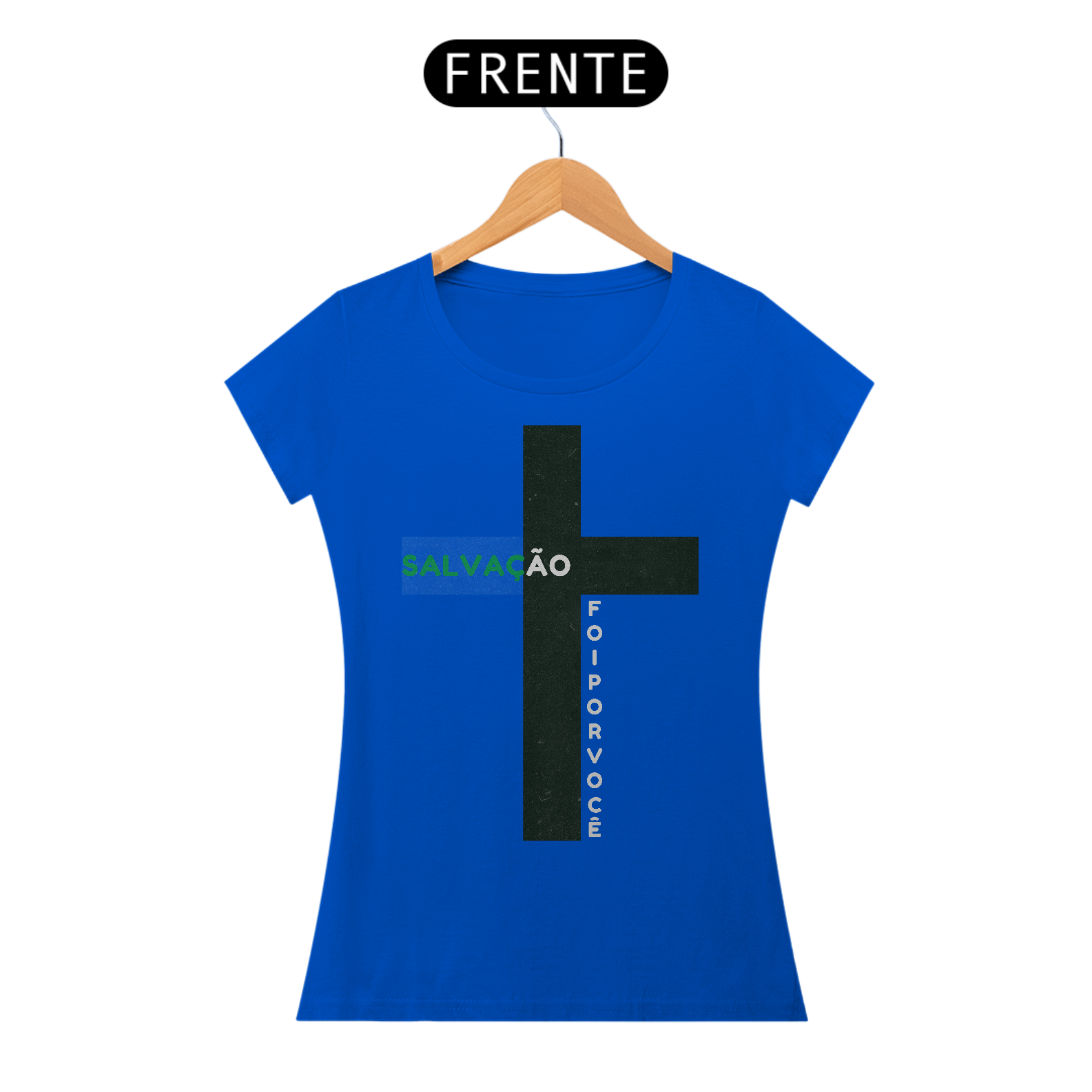 Camiseta Feminina Salvação - Foi por você
