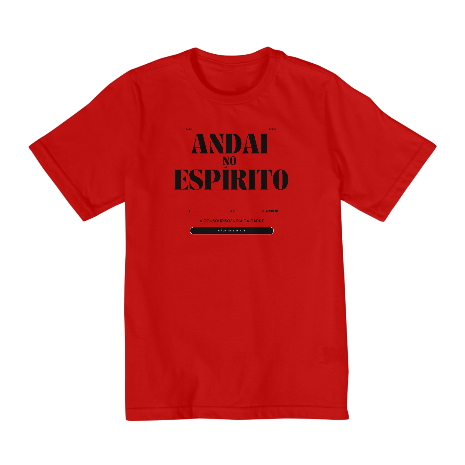 Camiseta Infantil (10 a 14 anos) Andai no Espírito - Letras Pretas