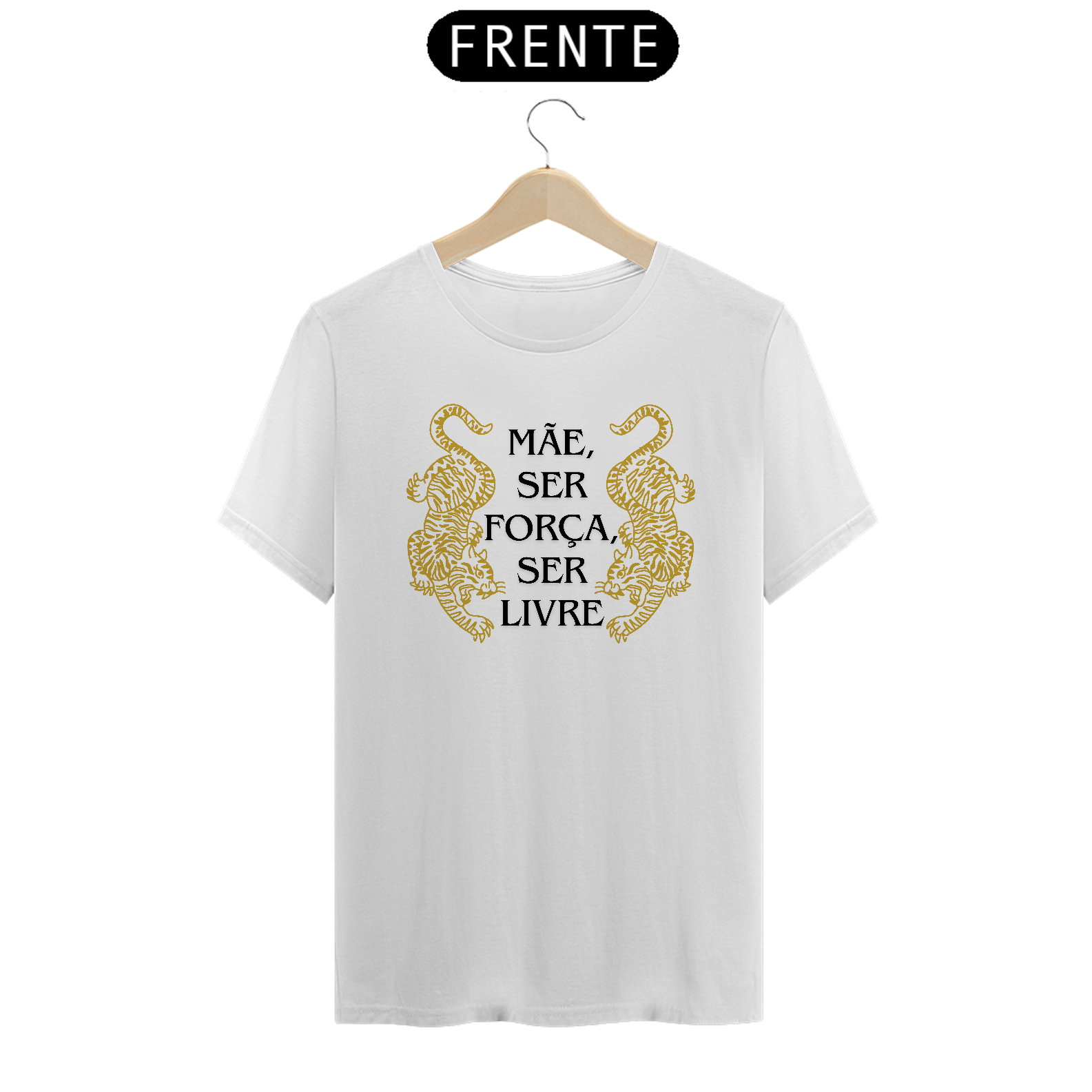 T-shirt - Mãe, ser força, ser livre