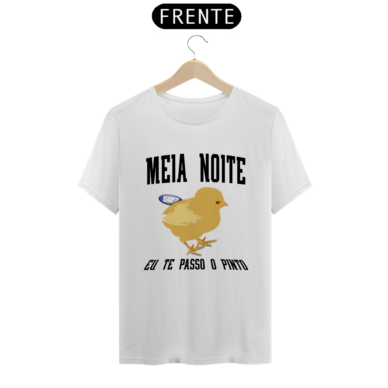 CAMISETA  CASUAL: Meia noite eu te passo o pinto. SIZZ STREETWEAR. FRENTE
