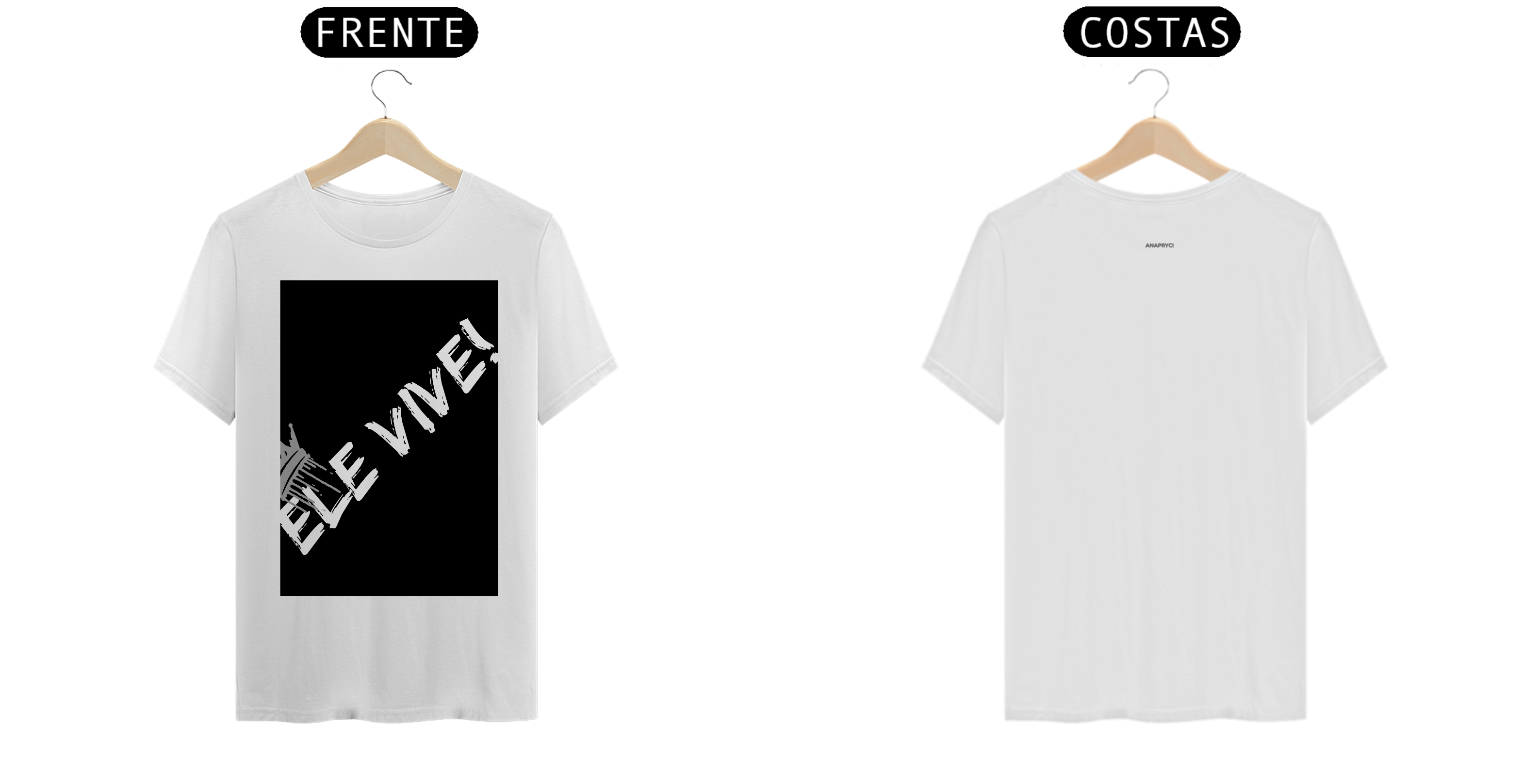 Camisa T-Shirt Classica ESTAMPA Ele Vive! ANAPRYCI